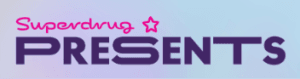 Superdrug Presents 